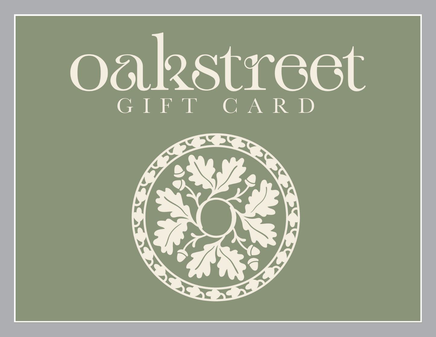 Oakstreet Gift Card
